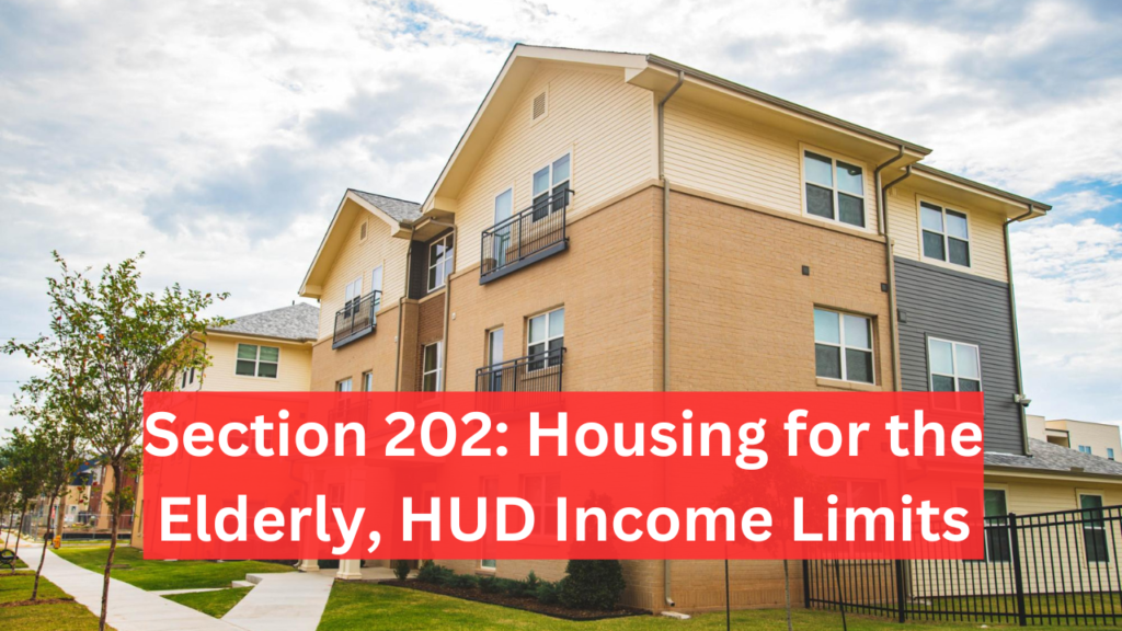 Section 202: Housing for the Elderly, HUD Income Limits,Section 202 Vs Section 8