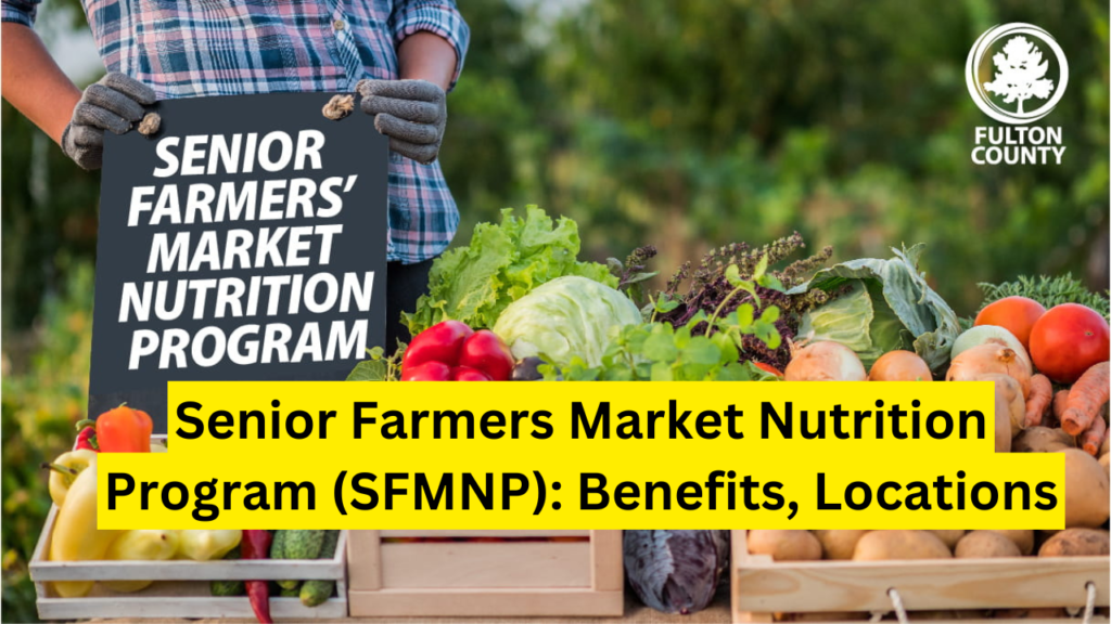 Senior Farmers Market Nutrition Program (SFMNP): Benefits, Locations